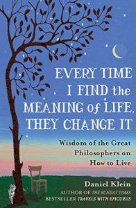 Descargar Every Time I Find the Meaning of Life, They Change It pdf, epub, ebook