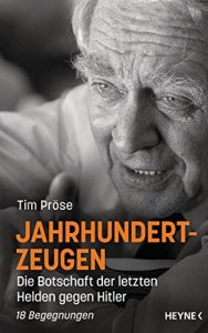 Descargar Jahrhundertzeugen: Die Botschaft der letzten Helden gegen Hitler. 18 Begegnungen (German Edition) pdf, epub, ebook