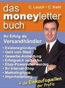 Descargar Das Moneyletterbuch – Ihr Erfolg als Versandhändler: “Existenzgründung – Geld vom Staat – Gewerbe-Anmeldung – Erfolgreich verkaufen – Ebay-Powerseller … – die Einkaufsquellen der Profis “ pdf, epub, ebook