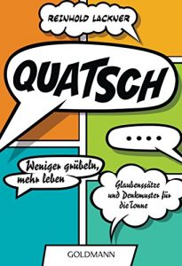 Descargar Quatsch: Weniger grübeln, mehr leben – Glaubenssätze und Denkmuster für die Tonne (German Edition) pdf, epub, ebook