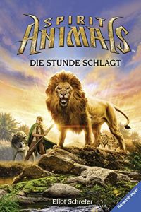 Descargar Spirit Animals 6: Die Stunde schlägt (German Edition) pdf, epub, ebook