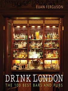 Descargar Drink London: The 100 Best Bars and Pubs pdf, epub, ebook