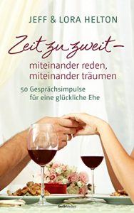 Descargar Zeit zu zweit – miteinander reden, miteinander träumen: 50 Gesprächsimpulse für eine glückliche Ehe. (German Edition) pdf, epub, ebook