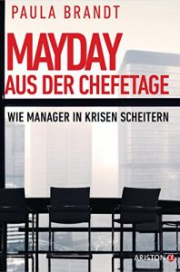 Descargar Mayday aus der Chefetage: Warum Manager in Krisen scheitern (German Edition) pdf, epub, ebook