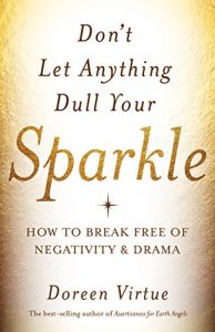 Descargar Don’t Let Anything Dull Your Sparkle: How to Break Free of Negativity and Drama pdf, epub, ebook