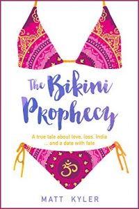 Descargar The Bikini Prophecy: A true tale about love, loss, India … and a date with fate. (Part 1) (English Edition) pdf, epub, ebook