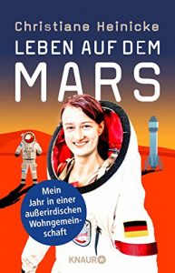 Descargar Leben auf dem Mars: Mein Jahr in einer außerirdischen Wohngemeinschaft pdf, epub, ebook