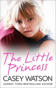 Descargar The Little Princess: The shocking true story of a little girl imprisoned in her own home pdf, epub, ebook