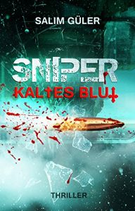 Descargar SNIPER – Kaltes Blut: Thriller (German Edition) pdf, epub, ebook