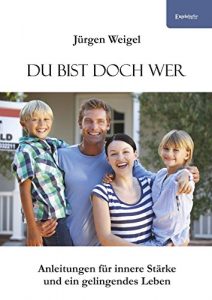 Descargar Du bist doch wer: Anleitungen für innere Stärke und ein gelingendes Leben (German Edition) pdf, epub, ebook