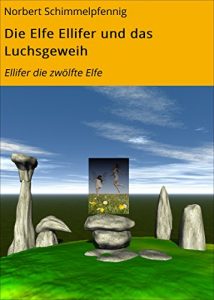 Descargar Die Elfe Ellifer und das Luchsgeweih: Ellifer die zwölfte Elfe pdf, epub, ebook