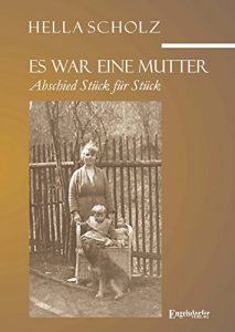 Descargar Es war eine Mutter – Abschied Stück für Stück (German Edition) pdf, epub, ebook