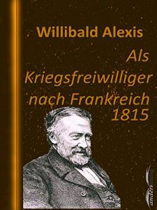 Descargar Als Kriegsfreiwilliger nach Frankreich 1815 (German Edition) pdf, epub, ebook