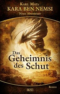 Descargar Karl Mays Kara Ben Nemsi – Neue Abenteuer 05: Das Geheimnis des Schut (German Edition) pdf, epub, ebook