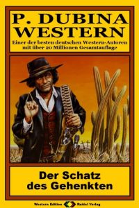 Descargar P. Dubina Western, Bd. 14: Der Schatz des Gehenkten (Western-Reihe) (German Edition) pdf, epub, ebook