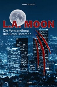 Descargar L.A. MOON: Die Verwandlung des Brad Bateman (German Edition) pdf, epub, ebook