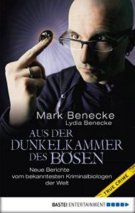 Descargar Aus der Dunkelkammer des Bösen: Neue Berichte vom bekanntesten Kriminalbiologen der Welt (Lübbe Sachbuch) (German Edition) pdf, epub, ebook