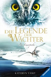 Descargar Die Legende der Wächter 6: Die Feuerprobe pdf, epub, ebook