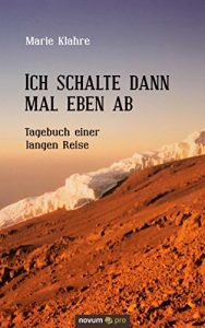 Descargar Ich schalte dann mal eben ab: Tagebuch einer langen Reise (German Edition) pdf, epub, ebook