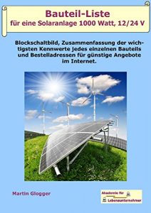 Descargar Bauteil-Liste für eine Solaranlage 1000 Watt, 12/24 Volt: Bauen Sie sich Ihre eigene Insel-Solaranlage (German Edition) pdf, epub, ebook