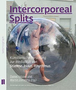 Descargar Intercorporeal Splits: Künstlerische Forschung zur Medialität von Stimme. Haut. Rhythmus. (seismograph) (German Edition) pdf, epub, ebook