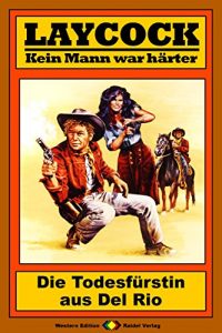 Descargar Laycock 149: Die Todesfürstin aus Del Rio (German Edition) pdf, epub, ebook