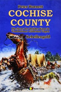 Descargar COCHISE COUNTY, Bd. 11: Rebellengold: Die Story der Brüder Kane in Tombstones wildesten Tagen (Western-Serie) (German Edition) pdf, epub, ebook