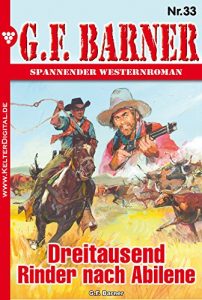 Descargar G.F. Barner 33 – Western: Dreitausend Rinder nach Abilene (German Edition) pdf, epub, ebook