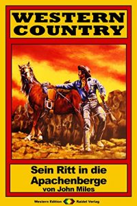 Descargar WESTERN COUNTRY 132: Sein Ritt in die Apachenberge (German Edition) pdf, epub, ebook