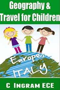 Descargar Geography and Travel for Children, Italy: How to Read a Map, After-School Adventure Curriculum (Geography and Travel Series for Children Book 2) (English Edition) pdf, epub, ebook