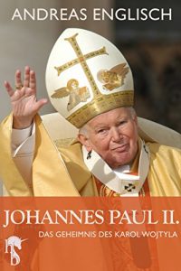 Descargar Johannes Paul II.: Das Geheimnis des Karol Wojtyla pdf, epub, ebook