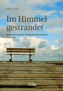 Descargar Im Himmel gestrandet: Menschen auf der Rückseite des Lebens. Portraits. pdf, epub, ebook