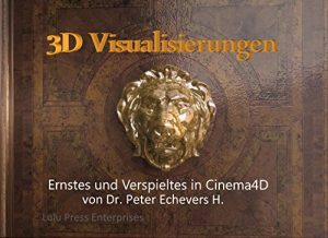 Descargar 3D Visualisierungen: Ernstes und Verspieltes in Cinema4D (German Edition) pdf, epub, ebook