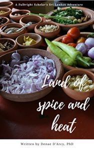 Descargar Land of spice and heat: A Fulbright scholar’s Sri Lankan adventure (English Edition) pdf, epub, ebook