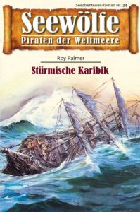 Descargar Seewölfe – Piraten der Weltmeere 34: Stürmische Karibik pdf, epub, ebook