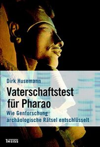 Descargar Vaterschaftstest für Pharao: Wie Genforschung archäologische Rätsel entschlüsselt (German Edition) pdf, epub, ebook