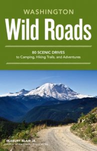 Descargar Wild Roads Washington: 80 Scenic Drives to Camping, Hiking Trails, and Adventures pdf, epub, ebook