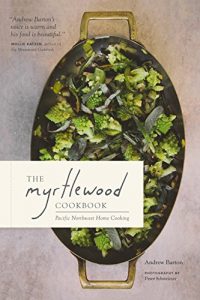 Descargar The Myrtlewood Cookbook: Pacific Northwest Home Cooking pdf, epub, ebook