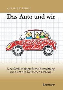 Descargar Das Auto und wir: Eine familienbiografische Betrachtung rund um des Deutschen Liebling (German Edition) pdf, epub, ebook