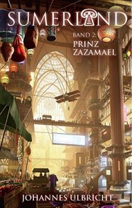 Descargar Sumerland: Prinz Zazamael: Roman zum Game (German Edition) pdf, epub, ebook