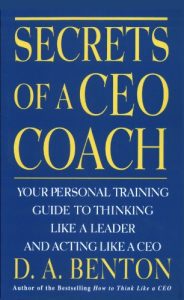 Descargar Secrets of A CEO Coach: Your Personal Training Guide to Thinking Like a Leader and Acting Like a CEO pdf, epub, ebook