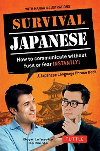 Descargar Survival Japanese: How to Communicate without Fuss or Fear Instantly! (Japanese Phrasebook) (Survival Series) pdf, epub, ebook