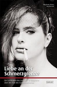 Descargar Liebe an der Schmerzgrenze: Die Leichtigkeit des Leidens – 16 Gespräche über den Reiz des Sadomasochismus (German Edition) pdf, epub, ebook