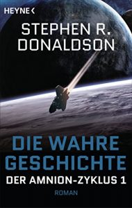 Descargar Die wahre Geschichte: Der Amnion-Zyklus, Band 1 – Roman (German Edition) pdf, epub, ebook