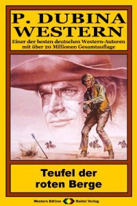 Descargar P. Dubina Western, Bd. 74: Teufel der roten Berge (Western-Reihe) (German Edition) pdf, epub, ebook