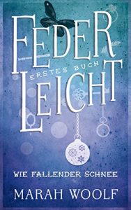 Descargar FederLeicht. Wie fallender Schnee (FederLeichtSaga 1) (German Edition) pdf, epub, ebook