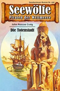 Descargar Seewölfe – Piraten der Weltmeere 256: Die Totenstadt (German Edition) pdf, epub, ebook