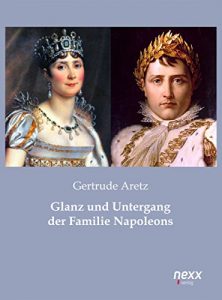 Descargar Glanz und Untergang der Familie Napoleons pdf, epub, ebook