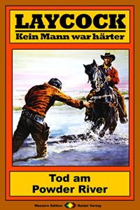 Descargar Laycock 166: Tod am Powder River (Western-Serie) (German Edition) pdf, epub, ebook