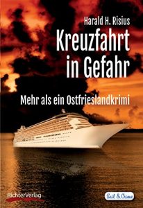 Descargar Kreuzfahrt in Gefahr: Mehr als ein Ostfrieslandkrimi (Sail & Crime 4) (German Edition) pdf, epub, ebook